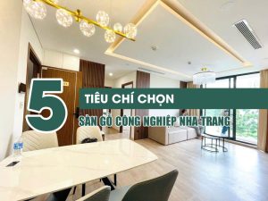 5 Tiêu chí chọn sàn gỗ công nghiệp Nha Trang phù hợp khí hậu