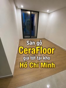 Sàn gỗ CeraFloor giá tốt tại kho Hồ Chí Minh